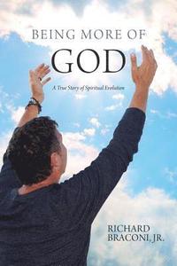 bokomslag Being More of God: A True Story of Spiritual Evolution