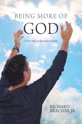 Being More of God: A True Story of Spiritual Evolution 1
