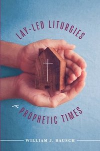 bokomslag Lay-Led Liturgies for Prophetic Times
