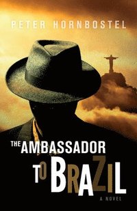 bokomslag The Ambassador to Brazil