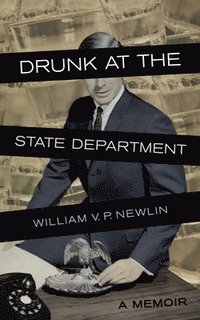 bokomslag Drunk at the State Department
