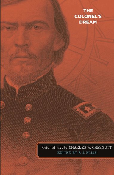 Charles W. Chesnutt, R.J. Ellis - Colonel's Dream, Inbunden