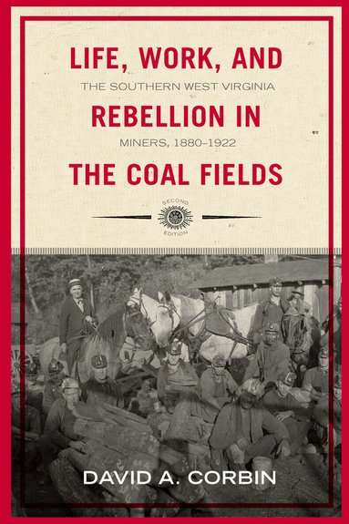 David A. Corbin - Life, Work, and Rebellion in the Coal Fields, Häftad