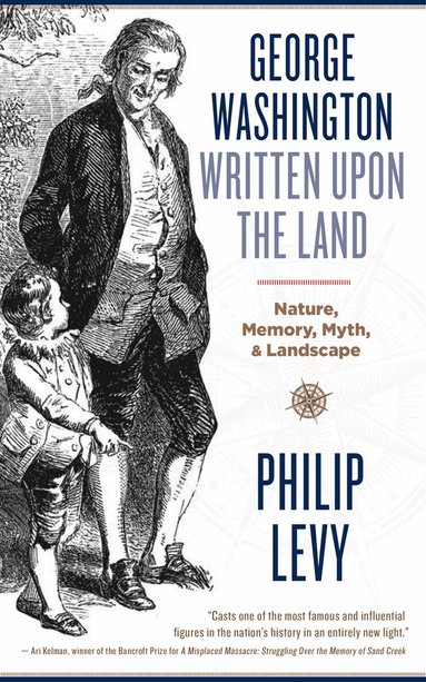 Philip Levy - George Washington Written Upon the Land, Inbunden