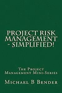 Michael B. Bender - Project Risk Management - Simplified!, Häftad