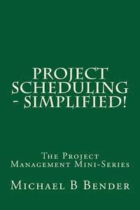 bokomslag Project Scheduling - Simplified!