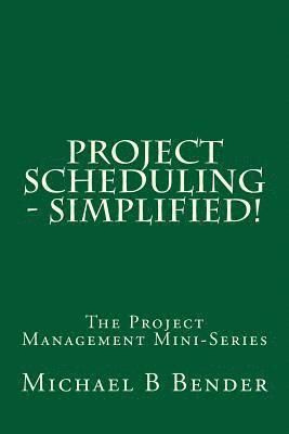 Project Scheduling - Simplified! 1