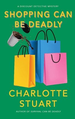 Charlotte Stuart - Shopping Can Be Deadly, Häftad