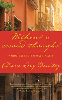 bokomslag Without a Second Thought: A Memoir of Life in Franco's Madrid
