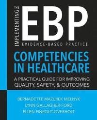bokomslag Implementing the Evidence-Based Practice (EBP) Competencies in Healthcare