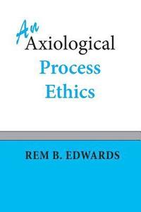 bokomslag An Axiological Process Ethics