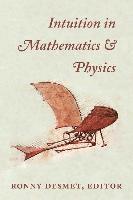 Ronny Desmet - Intuition in Mathematics and Physics: A Whiteheadian Approach, Häftad
