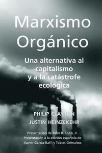 bokomslag Marxismo Orgánico: Una Alternativa al Capitalismo y a la Catástrofe Ecológica