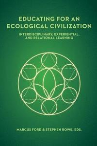 bokomslag Educating for an Ecological Civilization: Interdisciplinary, Experiential, and Relational Learning