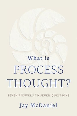 What Is Process Thought? 1