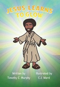 bokomslag Jesus Learns to Glow