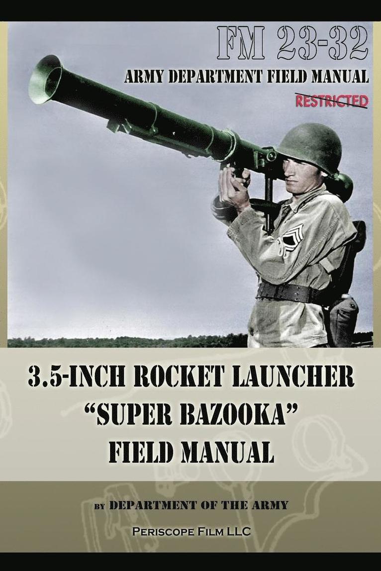 3.5-Inch Rocket Launcher &quot;Super Bazooka&quot; Field Manual 1