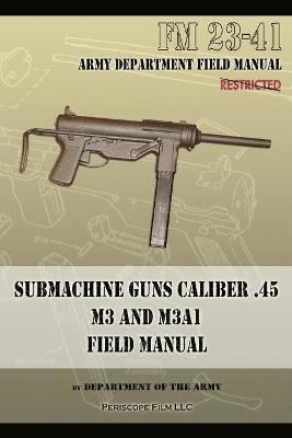 Submachine Guns Caliber .45 M3 and M3A1 1