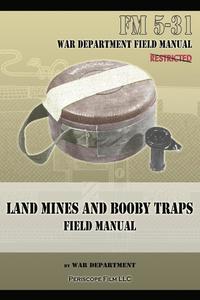 bokomslag Land Mines and Booby Traps Field Manual