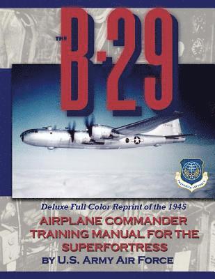 bokomslag B-29 Airplane Commander Training Manual for the Superfortress