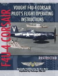 bokomslag Vought F4U-4 Corsair Pilot's Flight Operating Instructions