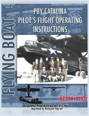 United States Navy, Consolidated Aircraft, United States Navy - Pby Catalina Pilot's Flight Operating Instructions, Inbunden