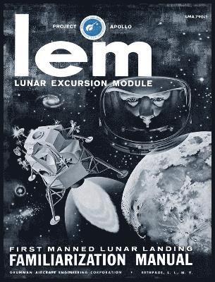 Grumman Aircraft Engineering Co, Grumman Aircraft Engineering Co. - LEM Lunar Excursion Module Familiarization Manual, Inbunden