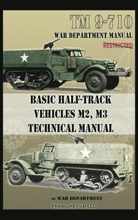bokomslag Basic Half-Track Vehicles M2, M3 Technical Manual
