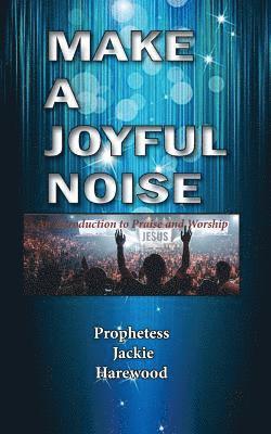 Make a Joyful Noise 1