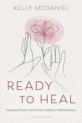 Kelly McDaniel - Ready to Heal: Helping Women Heal from Addictive Relationships, Häftad
