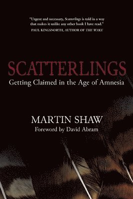 Scatterlings: Getting Claimed in the Age of Amnesia