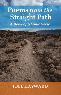Poems from the Straight Path: A Book of Islamic Verse