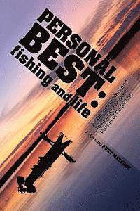 bokomslag Personal Best: Fishing and Life: An Obsessive Tournament Angler's Pursuit of Perfection