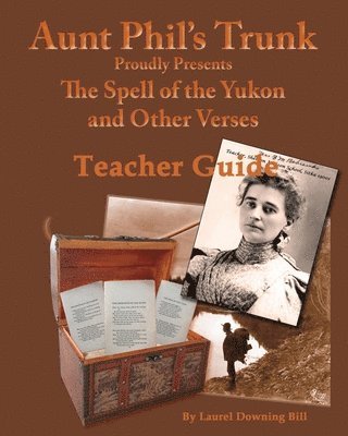 Aunt Phil's Trunk Spell of the Yukon Teacher Guide: Teacher Guide 1