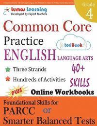 Common Core Practice - 4th Grade English Language Arts: Workbooks to Prepare for the Parcc or Smarter Balanced Test