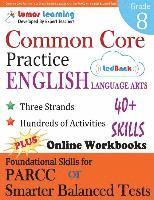 bokomslag Common Core Practice - 8th Grade English Language Arts: Workbooks to Prepare for the Parcc or Smarter Balanced Test
