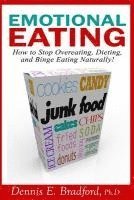 bokomslag Emotional Eating: How to Stop Overeating, Dieting, and Binge Eating Naturally!