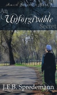 bokomslag Unforgivable Secret (Amish Secrets #1)