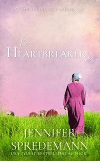 bokomslag The Heartbreaker (Amish Country Brides)