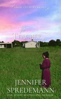 bokomslag The Teacher (Amish Country Brides)