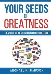 bokomslag Your Seeds of Greatness: The World's Greatest Team Quote Book