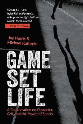 Jay Harris, Michael Kathrein - Game Set Life, Häftad