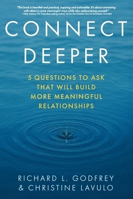 Richard L Godfrey, Christine Lavulo - Connect Deeper, Häftad