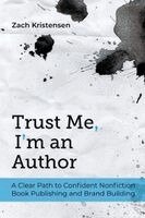 Zach Kristensen - Trust Me, I'm an Author, Häftad