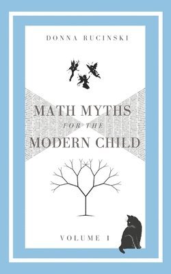 bokomslag Math Myths for the Modern Child