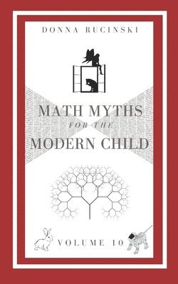 bokomslag Math Myths for the Modern Child: Volume 10