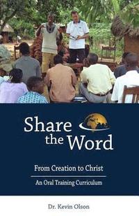 bokomslag Share the Word: From Creation to Christ: An Oral Training Curriculum