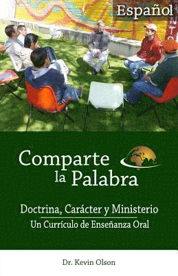 bokomslag Comparte la Palabra: Doctrina, Caracter y Ministerio: Un Curriculo de Ensenanza Oral