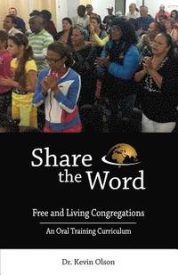 bokomslag Share the Word: Free and Living Congregations: An Oral Training Curriculum