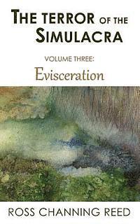 bokomslag The Terror of the Simulacra: Volume Three: Evisceration